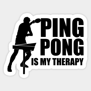 Ping pong is my therapy Sticker